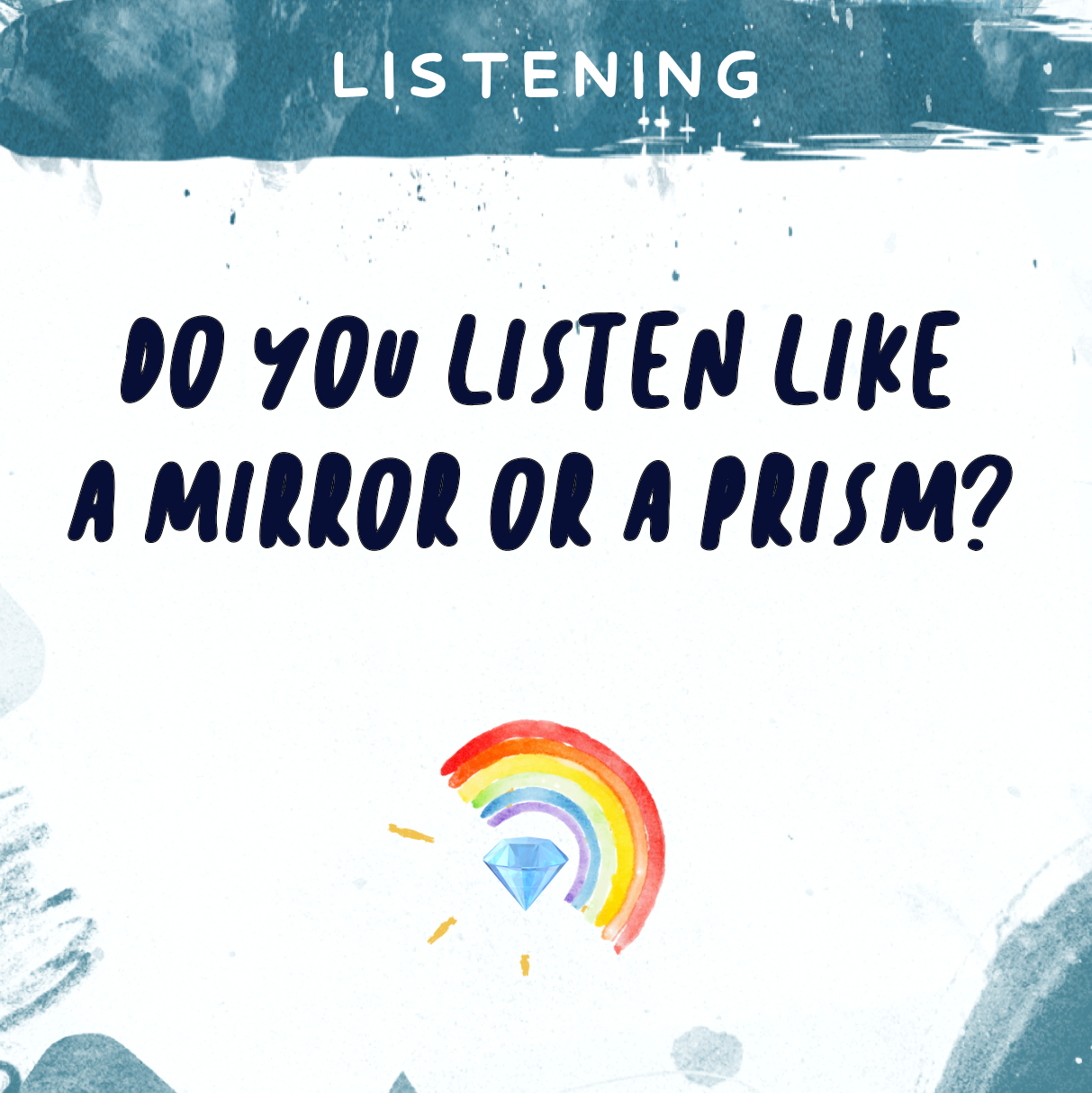 Do You Listen Like a Mirror Or a Prism?