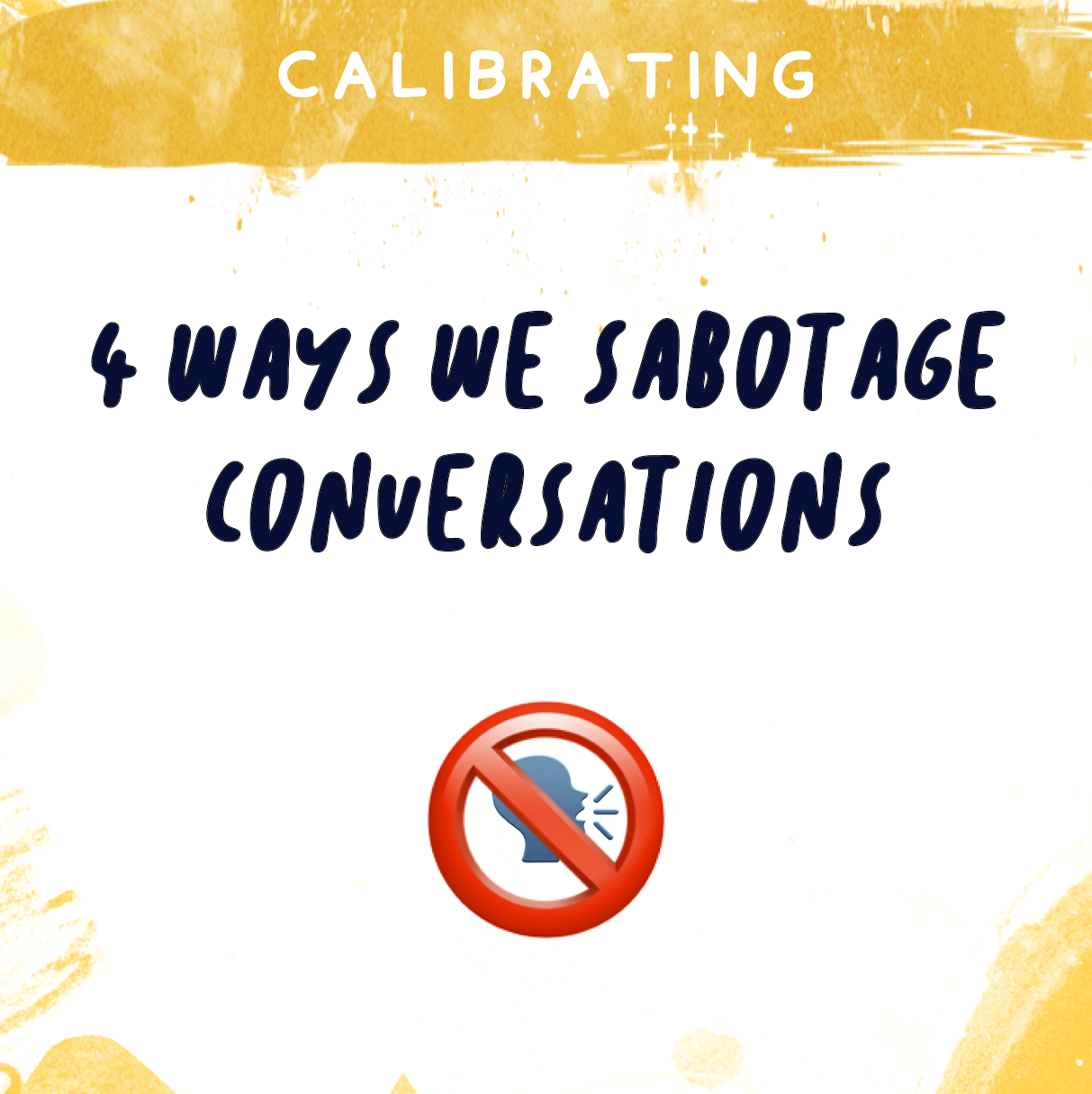 4 Ways We Sabotage Communication