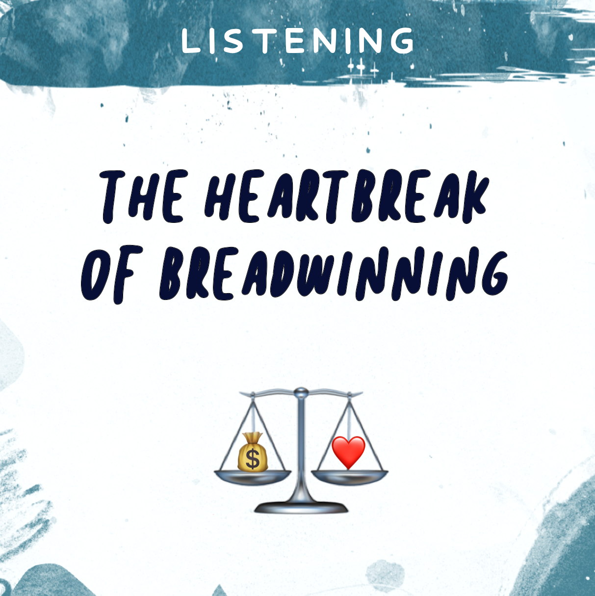 The Heartbreak of Breadwinning